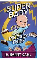 Super Baby and the Pie Baby Thief