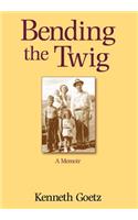 Bending the Twig: A Memoir(English)