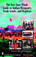 New Four Winds Guide to Indian Weaponry, Trade Goods, and Replicas