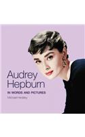 Audrey Hepburn: In Words and Pictures