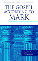Gospel According to Mark: (Pillar New Testament Commentary)