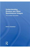 Understanding Dreams and Other Spontaneous Images