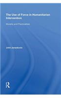 The Use of Force in Humanitarian Intervention
