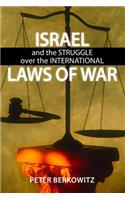 Israel and the Struggle Over the International Laws of War
