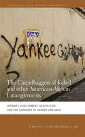 Carpetbaggers of Kabul and Other American-Afghan Entanglements