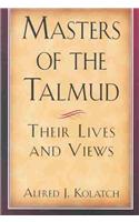 Masters of the Talmud: Their Lives and Views