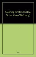 Scanning For Results (Pro-Series Video Workshop)