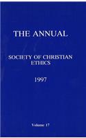 Annual of the Society of Christian Ethics 1997