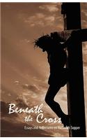 Beneath the Cross: Essays and Reflections on the Lord's Supper