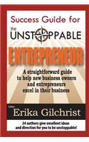 Success Guide for the Unstoppable Entrepreneur