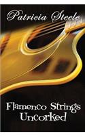 Flamenco Strings Uncorked