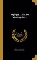 Réplique ... À M. De Montesquiou...