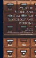 Symbolic Shorthand System (SSS) for Physiology and Medicine