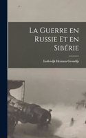 La guerre en Russie et en Sibérie