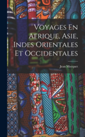 Voyages En Afrique, Asie, Indes Orientales Et Occidentales