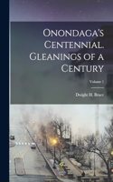 Onondaga's Centennial. Gleanings of a Century; Volume 1
