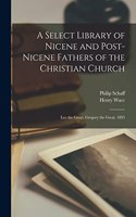 Select Library of Nicene and Post-Nicene Fathers of the Christian Church