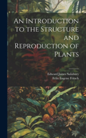 Introduction to the Structure and Reproduction of Plants