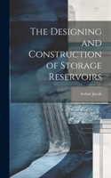 The Designing and Construction of Storage Reservoirs