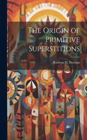 Origin of Primitive Superstitions