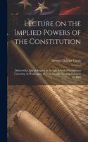 Lecture on the Implied Powers of the Constitution