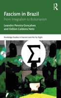 Fascism in Brazil: From Integralism to Bolsonarism(Routledge Studies in Fascism and the Far Right)