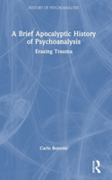 Brief Apocalyptic History of Psychoanalysis