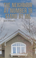 Neighbour at Number 18 - Stand by Me