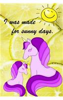 I Was Made For Sunny Days.