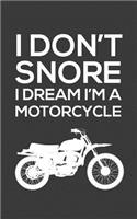 I Don't Snore I Dream I'm a Motorcycle