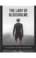 The Lady of Blossholme: A Fantastic Story of Action & Adventure (Annotated) By Henry Rider Haggard.