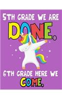 5th Grade We Are Done. 6th Grade Here We Come.