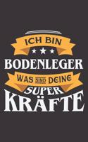 Ich Bin Bodenleger Was Sind Deine Superkräfte?: DIN A5 6x9 I 120 Seiten I Kariert I Notizbuch I Notizheft I Notizblock I Geschenk I Geschenkidee