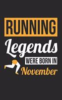 Running Legends Were Born In November - Running Journal - Running Notebook - Birthday Gift for Runner