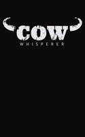 Cow Whisperer: Cow Whisperer Notebook 6x9 Blank Lined Journal Gift