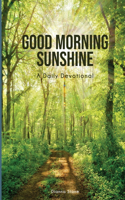 Good Morning Sunshine: A Daily Devotional