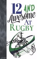 12 And Awesome At Rugby: Team Writing Journal Gift To Doodle And Write In - Blank Lined Journaling Diary For Rugby Players