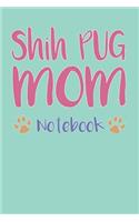 Shih Pug Mom Composition Notebook of Shih Tzu Pug Dog Mom Journal