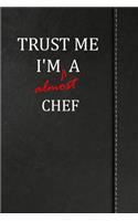 Trust Me I'm almost a Chef: Comprehensive Garden Notebook with Garden Record Diary, Garden Plan Worksheet, Monthly or Seasonal Planting Planner, Expenses, Chore List, Highlight