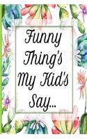 Funny Thing's My Kid's Say...