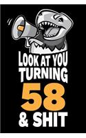 Look At You Turning 58 and Shit