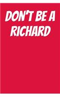 Don't Be A Richard: Ukulele Tab Notebook 6x9 120 Pages