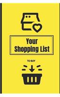 Your Shopping List