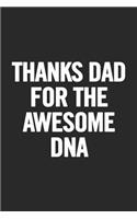 Thanks Dad For the Awesome DNA