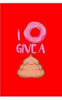 I Donut Give A