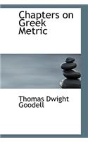 Chapters on Greek Metric