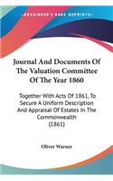 Journal And Documents Of The Valuation Committee Of The Year 1860