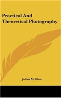 Practical and Theoretical Photography
