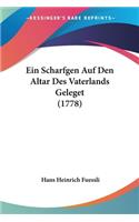 Scharfgen Auf Den Altar Des Vaterlands Geleget (1778)