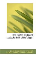 Der Neffe ALS Onkel: Lustspiel in Drei Aufz Gen: Lustspiel in Drei Aufz Gen